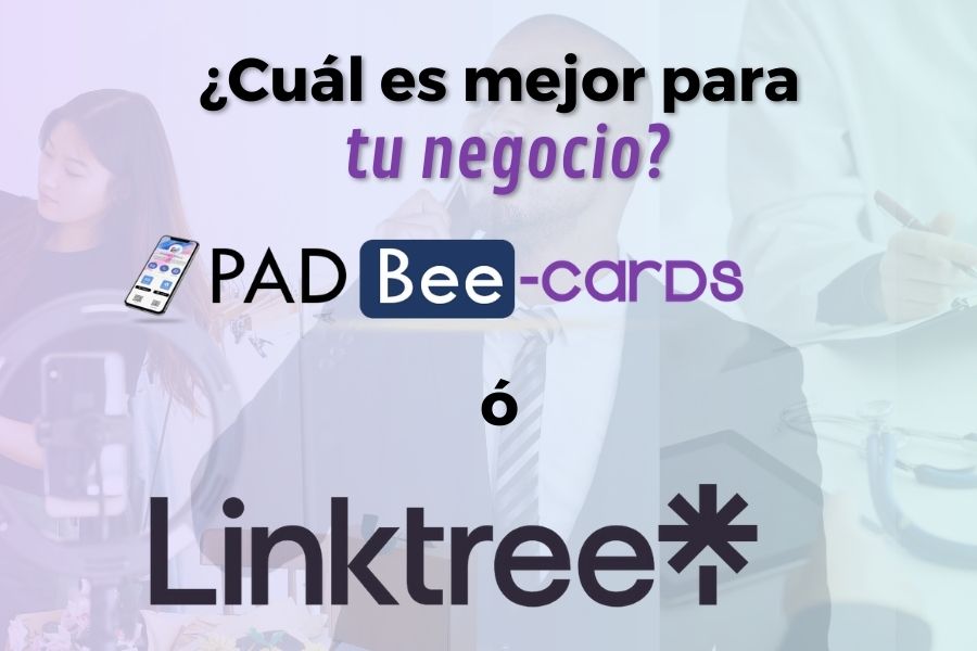 ¿Que es mejor linktree o una tarjeta digital PADBeecards"